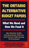 The Ontario Alternative Budget Papers: What We Need and How We Fund It 1550285947 Book Cover