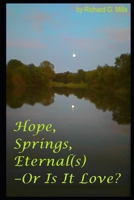 Hope, Springs, Eternal(s) —Or Is It Love? B0DTTT9FHN Book Cover