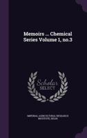 Memoirs ... Chemical series Volume 1, no.3 117235393X Book Cover