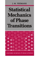 Statistical Mechanics of Phase Transitions (Oxford Science Publications) 0198517300 Book Cover
