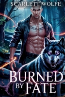 Burned by Fate: A Rejected Mate Alpha Shifter Romance of Betrayal, Power, and a Love Forged by Choice B0F7F2FDR1 Book Cover