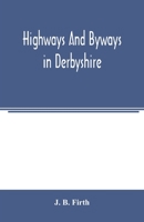 Highways and byways in Derbyshire; 1017846685 Book Cover