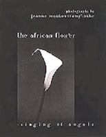 The African Flower: Singing of Angels 097137841X Book Cover