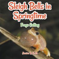 Sleigh Bells in Springtime 1644601001 Book Cover