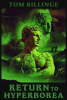 Return to Hyperborea: The Heroic Initiate (Heroes of Greek Myth) B0DPN3FRNQ Book Cover
