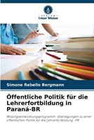 Öffentliche Politik für die Lehrerfortbildung in Paraná-BR 6207287908 Book Cover