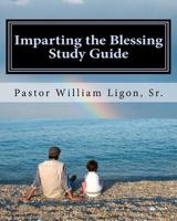 Imparting the Blessing Study Guide 0982992904 Book Cover