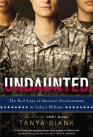 Undaunted: The Real Story of America's Servicewomen in Today's Military 0451417984 Book Cover