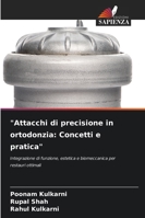 "Attacchi di precisione in ortodonzia: Concetti e pratica" (Italian Edition) 6209389333 Book Cover