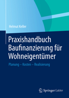 Praxishandbuch Baufinanzierung Fur Wohneigentumer: Planung - Kosten - Realisierung 3658005688 Book Cover