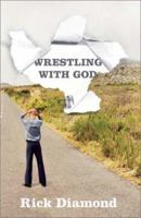 Wrestling With God 0971457670 Book Cover