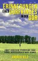 Erinnerungen eines Dorfkindes in der DDR: Längst vergessene Episoden wie: Einen Fußball verschlucken ist nicht schwer 3748151497 Book Cover