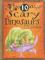 Top 10 Worst Scary Dinosaurs You Wouldn't Want to Meet 1433940736 Book Cover