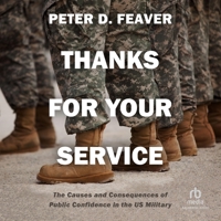 Thanks for Your Service: The Causes and Consequences of Public Confidence in the Us Military B0CW57LSXM Book Cover