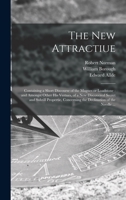 The New Attractiue: Containing a Short Discourse of the Magnes or Loadstone: and Amongst Other His Vertues, of a New Discouered Secret and Subtill ... Concerning the Declination of the Needle ... 3337127592 Book Cover