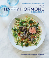 The Happy Hormone Cookbook: Food Secrets for a Balanced Life 1742578683 Book Cover