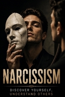 Narcissism: Discover Yourself, Understand Others (Psychology books) B0FFXZ3KPQ Book Cover