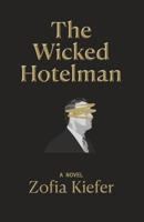 The Wicked Hotelman 0980917646 Book Cover