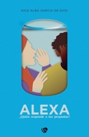 Alexa. ¿Quién responde a tus preguntas? (Spanish Edition) 841278359X Book Cover