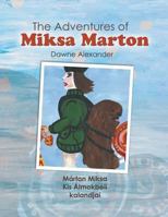 The Adventures of Miksa Marton 1514498553 Book Cover