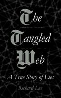 The Tangled Web: A True Story of Lies 0615609627 Book Cover