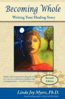 Becoming Whole: Writing Your Healing Story 0979306132 Book Cover