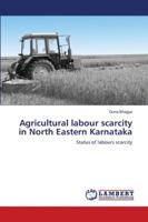 Agricultural labour scarcity in North Eastern Karnataka 6139961416 Book Cover