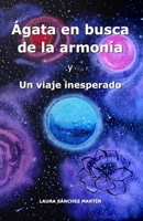 Ágata en busca de la armonía: Un viaje inesperado (Spanish Edition) 8409739003 Book Cover