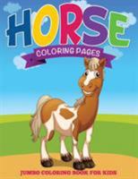 Horse Coloring Pages (Jumbo Coloring Book for Kids) 1634285301 Book Cover