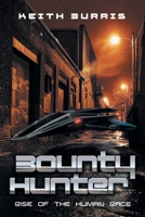 Bounty Hunter: Rise of the Human Race 1543764932 Book Cover