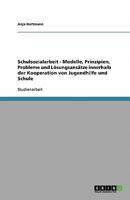 Schulsozialarbeit. Die Kooperation von Jugendhilfe und Schule 3638777766 Book Cover