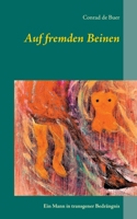 Auf fremden Beinen: Ein Mann in transgener Bedrängnis (German Edition) 3751957154 Book Cover