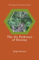 The Six Pathways of Destiny 1587902354 Book Cover
