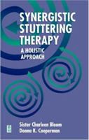 Synergistic Stuttering Therapy: A Holistic Approach 0750695277 Book Cover