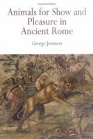 Animals For Show And Pleasure In Ancient Rome 0812219198 Book Cover