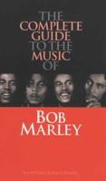 Complete Guide to the Music of Bob Marley (Complete Guide to the Music of...) 0711998841 Book Cover