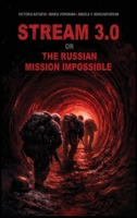 Stream 3.0 Or the Russian Mission Impossible 1970601450 Book Cover