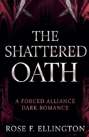 The Shattered Oath (The Eldridge Vendetta) B0GX79ZLRF Book Cover