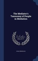 The Mediator's Taxonomy of People in Mediation 1377011755 Book Cover