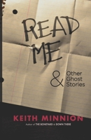Read Me and Other Ghost Stories 1951510682 Book Cover