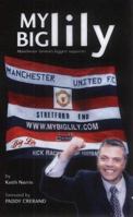 My Big Lily: Manchester United's Biggest Supporter 095437620X Book Cover