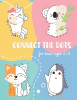 Connect The Dots For Kids Ages 4-8: Improve your child's concentration and skills with dot-to-dot activities. Practice the alphabet and counting numbers. B08T4MLV74 Book Cover