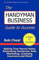 The Handyman Business Guide to Success 1440413134 Book Cover