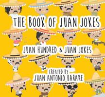The Book of Juan Jokes: Juan Hundred and Juan Jokes 0648200027 Book Cover