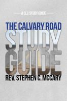 The Calvary Road Study Guide 1619582740 Book Cover