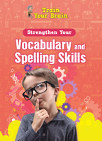 Strengthen Your Vocabulary and Spelling Skills 1499489986 Book Cover
