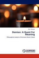 Demian: A Quest For Meaning: Philosophcal analysis of Hermann Hesse’s Novel 3659285048 Book Cover