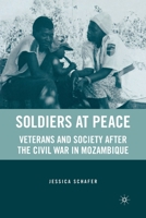 Soldiers at Peace: Veterans of the Civil War in Mozambique 1349535710 Book Cover