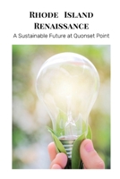 Rhode Island Renaissance: A Sustainable Future at Quonset Point B0CS4TXT91 Book Cover