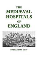 Mediaeval Hospitals of England 0714612928 Book Cover